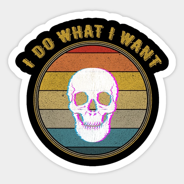 I Do What I Want Glitch Skull Distressed Sticker by divawaddle